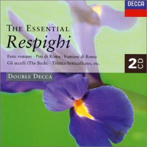 Respighi / Dutoit / Maazel / Lopez-Cobos: Essential Respighi