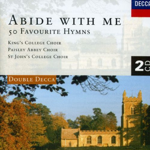 King's College Choir / Cambridge: Abide with Me: 50 Favourite Hymns