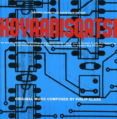 Koyaanisqatsi / O.S.T.: Koyaanisqatsi (Original Soundtrack)