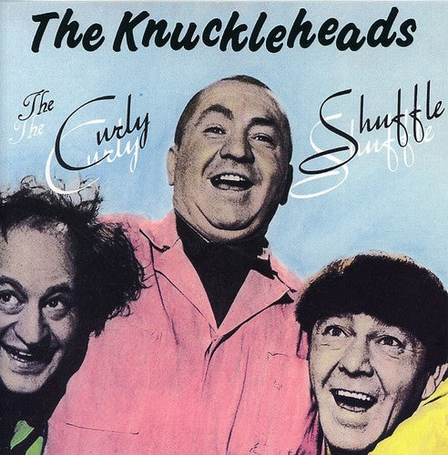 Knuckleheads: Curly Shuffle