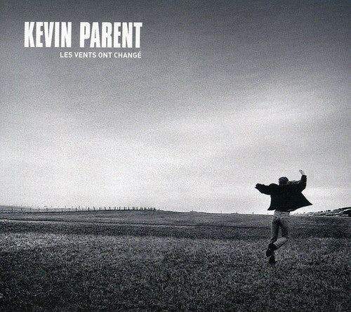 Parent, Kevin: Vents Ont Change Les