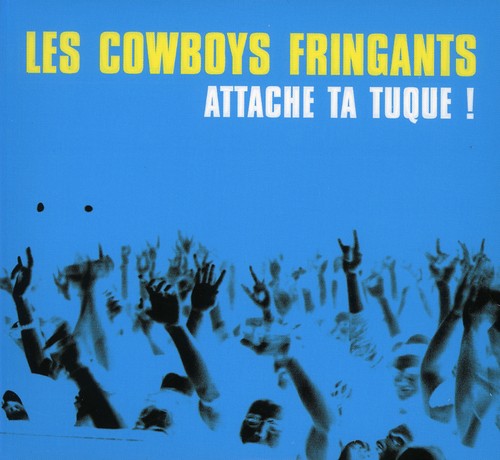 Cowboys Fringants: Attache Ta Tuque