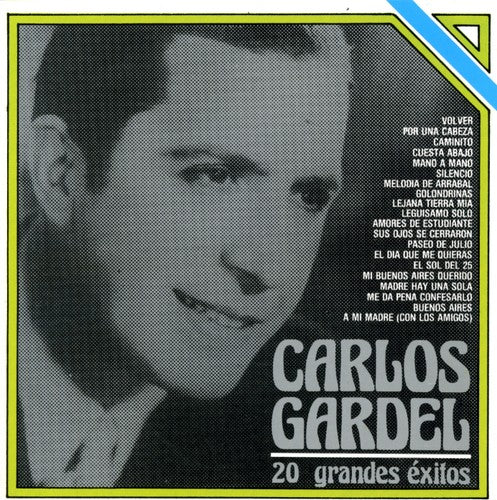 Gardel, Carlos: 20 Grandes Exitos