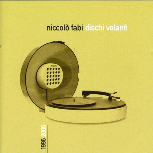 Fabi, Niccolo: Dischi Volanti 1996 - 2006