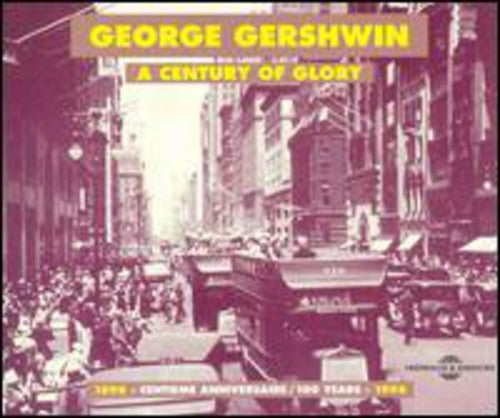 Gershwin, George: Century of Glory