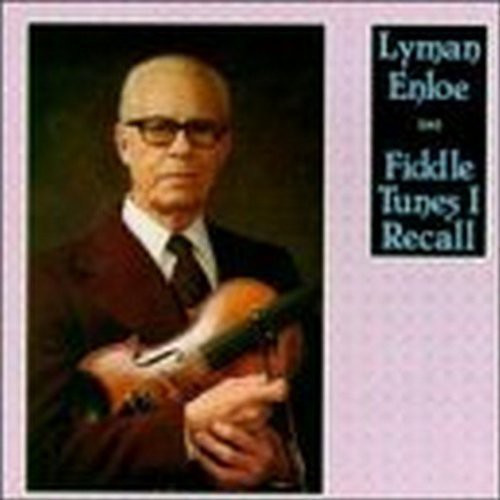 Enloe, Lyman: Fiddle Tunes I Recall