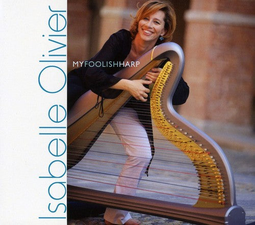 Olivier, Isabelle: My Foolish Harp