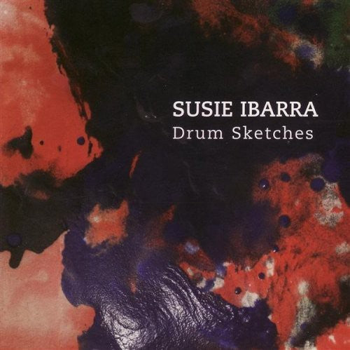 Ibarra, Susie: Drum Sketches