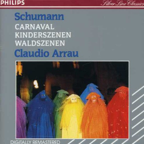 Schumann / Arrau: Carnaval / Kinderszenen / Waldszenen