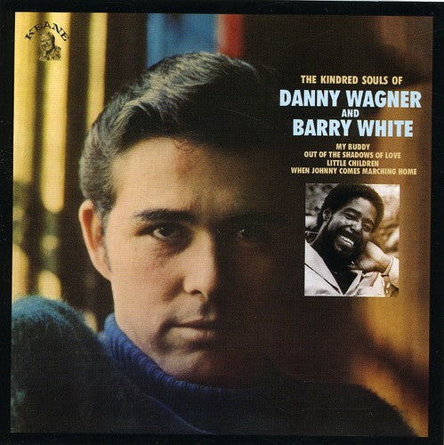 Wagner, Danny / White, Barry: The Kindred Soul Of Danny Wagner and Barry White