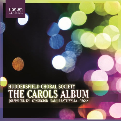 Huddersfield Choral Society / Cullen / Bottiwalla: Carols Album