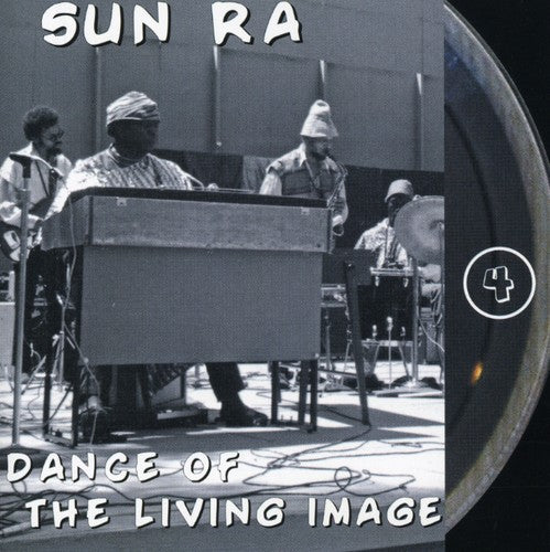 Sun Ra: Dance of the Living Image