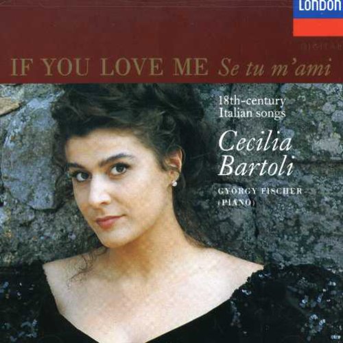 Bartoli, Cecilia: If You Love Me