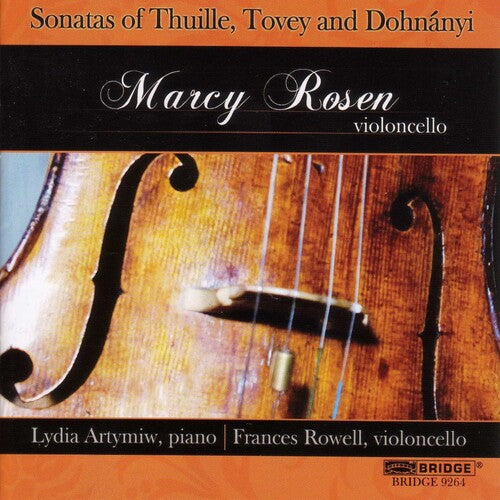 Thuille / Dohnanyi / Rosen / Artymiw: Marcy Rosen Plays Cello Sonatas