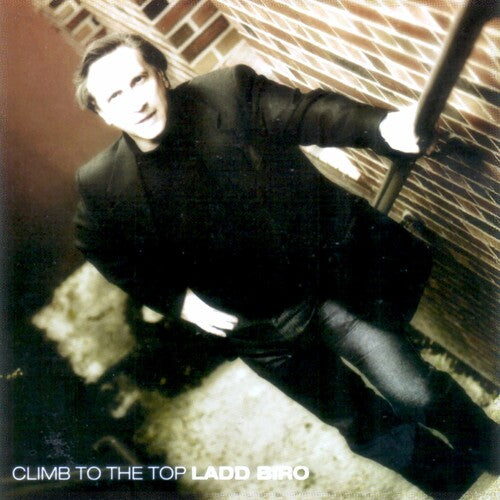 Biro, Ladd: Climb to the Top