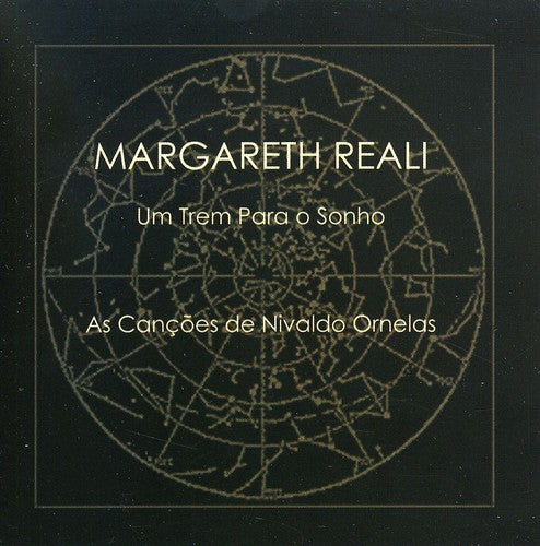 Reali, Margareth: Um Trem Para O Sonho: As Cancoes de Nivaldo Ornela