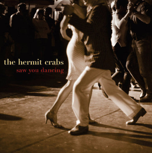 Hermit Crabs: Saw You Dancing