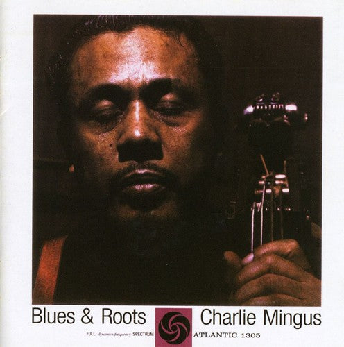 Mingus, Charles: Blues & Roots (With Bonus Tracks)