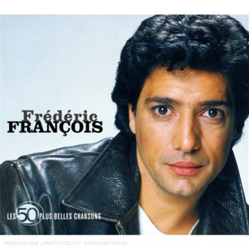 Francois, Frederic: Les 50 Plus Belles Chansons