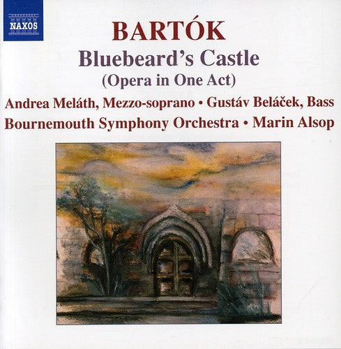 Bartok / Melath / Belacek / Bournemouth So / Alsop: Bluebeard's Castle