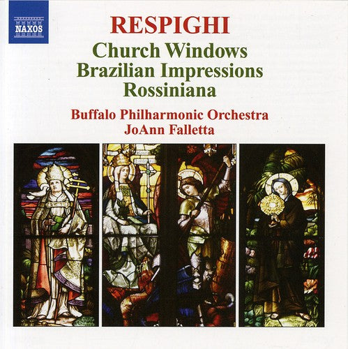 Respighi / Buffalo Philharmonic Orch / Falletta: Church Windows / Brazilian Impressions