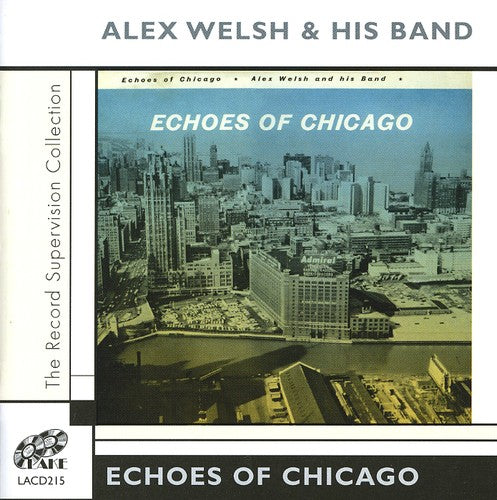 Welsh, Alex & His Band: Echoes of Chicago
