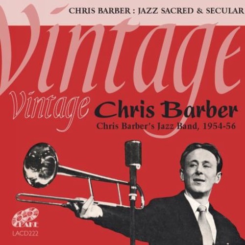 Barber, Chris Jazz Band: Vintage Chris Barber-Jazz Sacred & Secular
