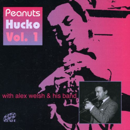 Peanuts Hucko: Vol. 1-With Alex Welsh & His Band