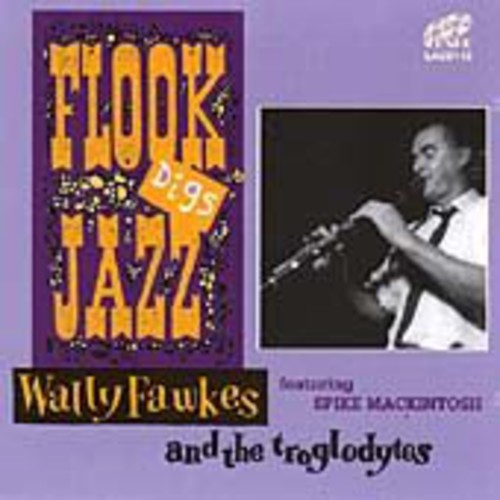 Fawkes, Wally & the Trogladytes: Flook Digs Jazz