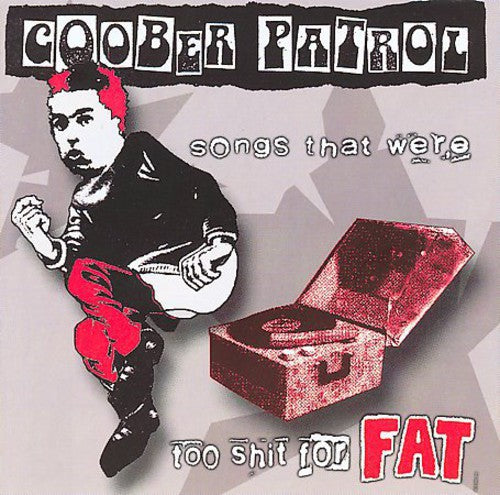 Goober Patrol: Songs That Were Too Shit For Fat