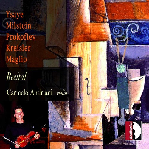 Ysaye / Milstein / Prokofiev / Andriani: Recital