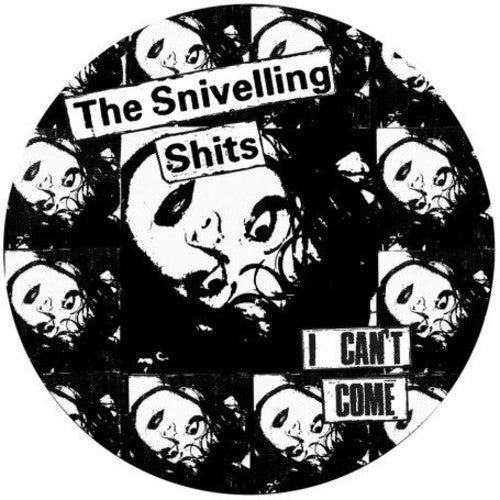 Snivelling Shits: I Can't Come