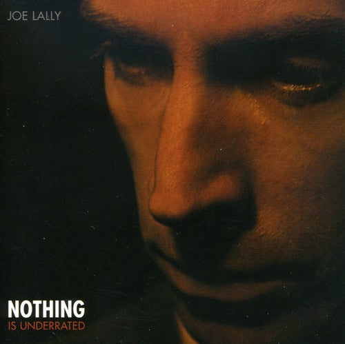 Lally, Joe: Nothing Is Underrated