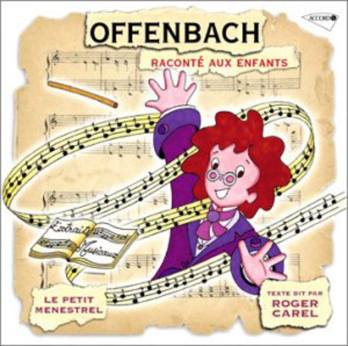 Offenbach / Carel, Roger / Le Petit Menstrel: Offenbach: Raconte Aux Enfants