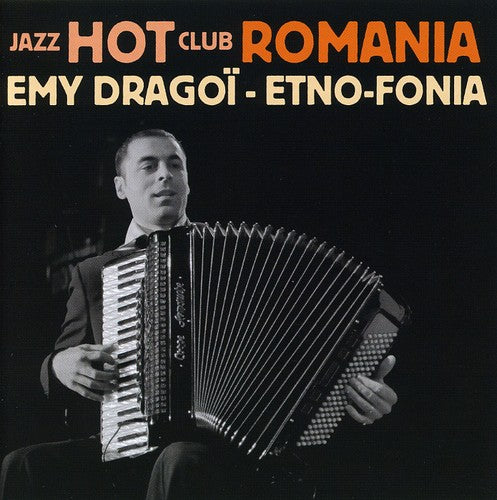 Dragoi, Emy: Etno-Fonia: Jazz Hot Club Romania