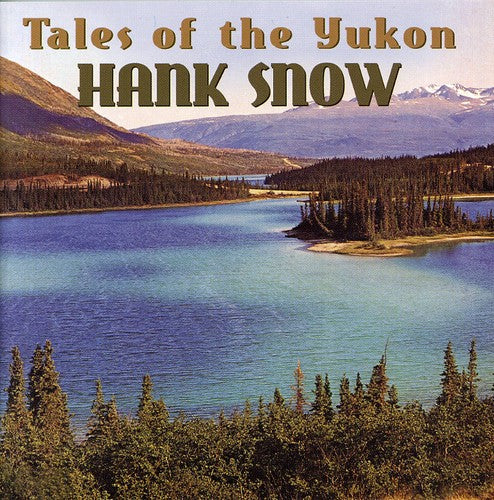 Snow, Hank: Tales of the Yukon