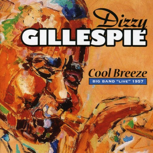 Gillespie, Dizzy: Cool Breeze Big Band Live 1957