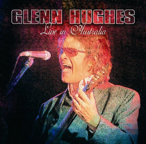 Hughes, Glenn: Glenn Hughes Live in Australia