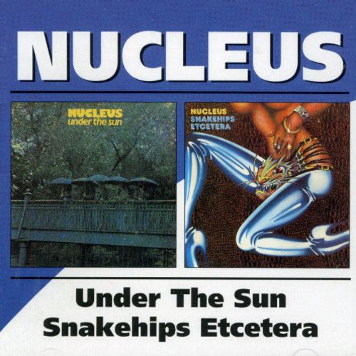 Nucleus: Under the Sun / Snakehips Etcetera