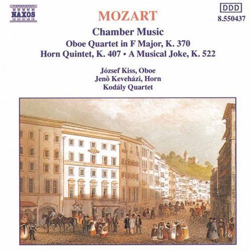 Mozart / Kodaly Quartet: Oboe Quartet / Horn Quintet / Musical Joke