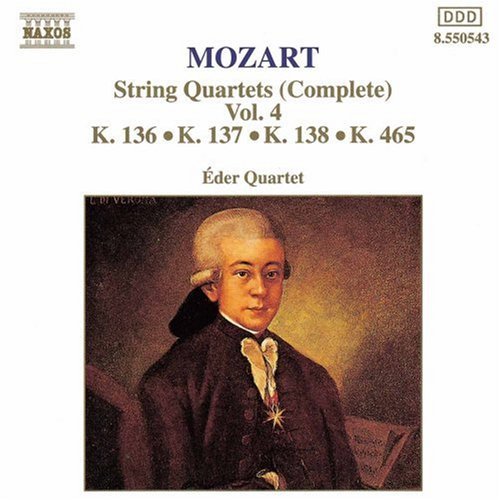 Mozart / Eder Quartet: String Quartets 136-138 & 465