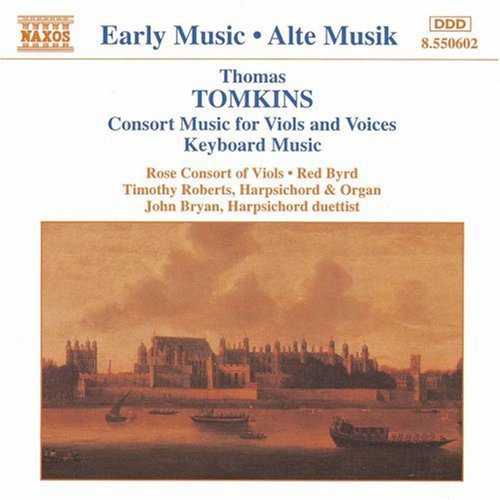 Tomkins: Consort Music for Viols & Voices