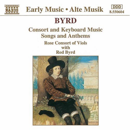 Byrd / Rose Consort of Viols: Consort & Keyboard Music