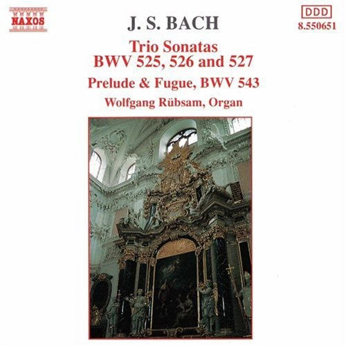 Bach / Rubsam: Trio Sonatas BWV 525-527 / Prelude & Fugue BWV 543