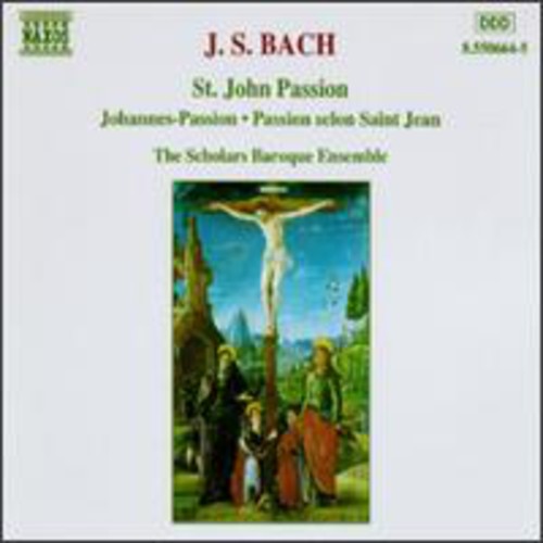 Bach / Scholars Baroque Ensemble: St John's Passion