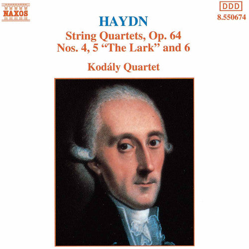 Haydn / Kodaly Quartet: String Quartets Op 64, 4-6