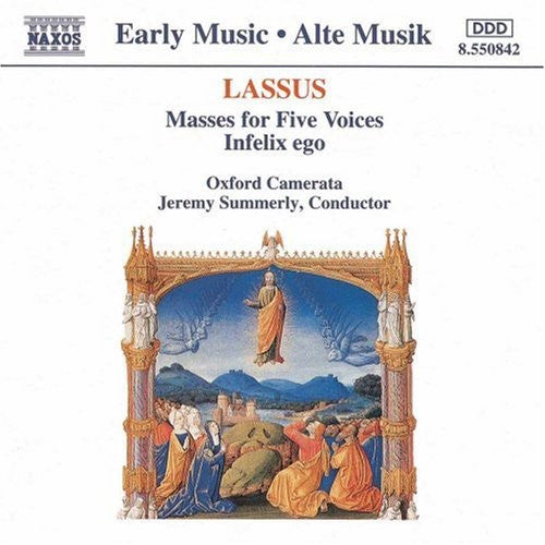 Lassus / Summerly / Oxford Camerata: Mass for 5 Voices / Infelix Ego