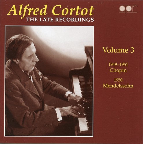 Cortot, Alfred / Chopin / Mendelssohn: Late Recording 3 1949-1951/1950