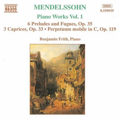 Mendelssohn / Frith: Piano Works 1