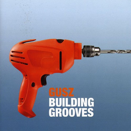 Gusz: Building Grooves